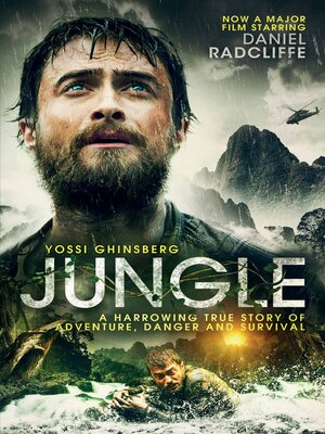 cover image of Jungle: a Harrowing True Story of Adventure, Danger and Survival